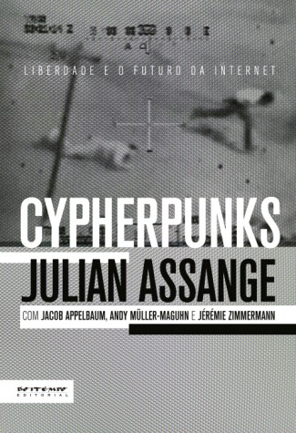 cypherpunk livro julio assange capa liberdade internet #internetfreedomday